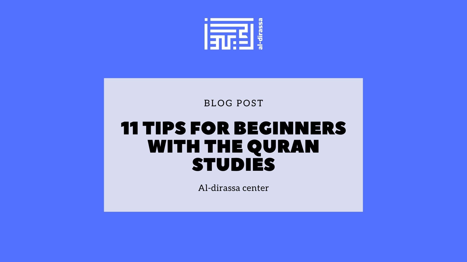 Mastering Quran Study: 11 Essential Tips for Beginners