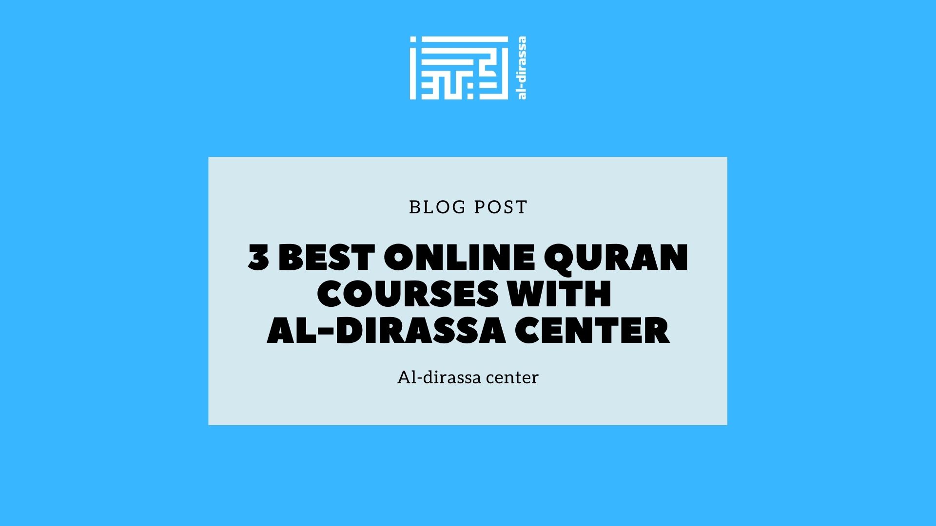 Discover the Top 3 Online Quran Courses at Al-Dirassa Institute
